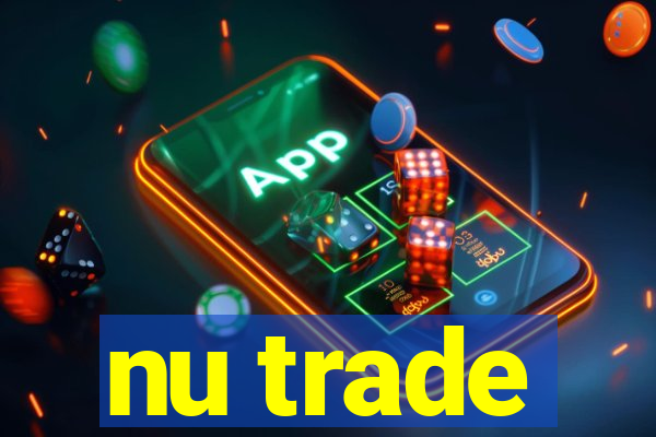 nu trade